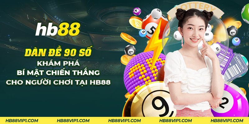 10 dan de 90 so kham pha bi mat chien thang cho nguoi choi tai hb88