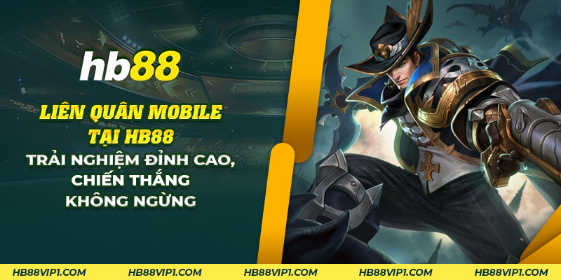 21 lien quan mobile tai hd88 trai nghiem dinh cao chien thang khong ngung
