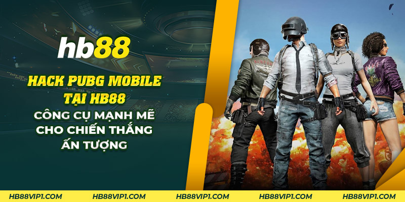 22 hack pubg mobile tai hd88 cong cu manh me cho chien thang an tuong
