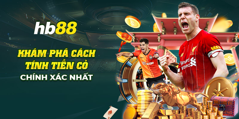 Khám phá cách tính tiền cỏ chính xác nhất dành cho dân cá độ 1 14 kham pha cach tinh tien co chinh xac nhat