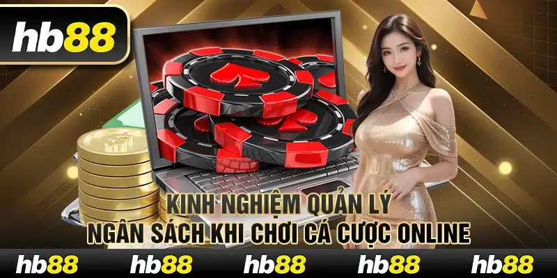 Kinh Nghiệm Quản Lý Ngân Sách Khi Chơi Cá Cược Online 3 Cá cược online