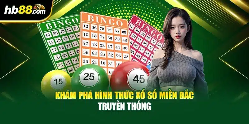 Xổ Số Miền Bắc – Tìm Hiểu Cách Thức Hoạt Động Chi Tiết 2 Khám phá hình thức xổ số miền Bắc truyền thống