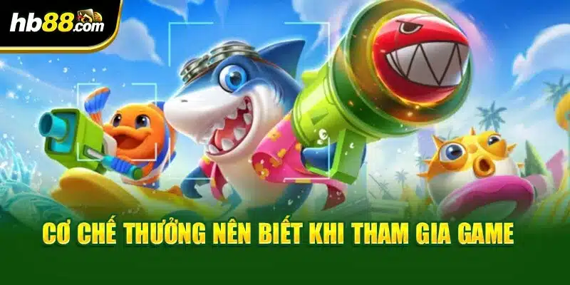 Cơ chế thưởng nên biết khi tham gia game 