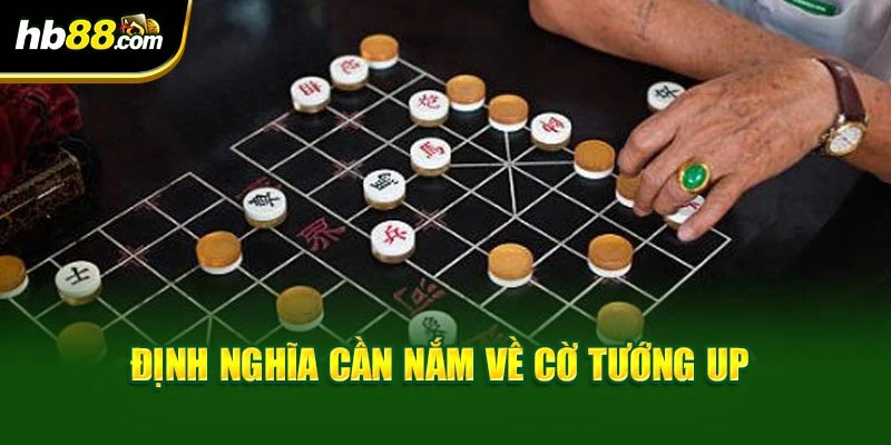 Cờ Tướng Up Chơi Ra Sao? HB88 Giúp Bạn Làm Chủ Ván Cược Ngay 2 Định nghĩa cần nắm về cờ tướng up