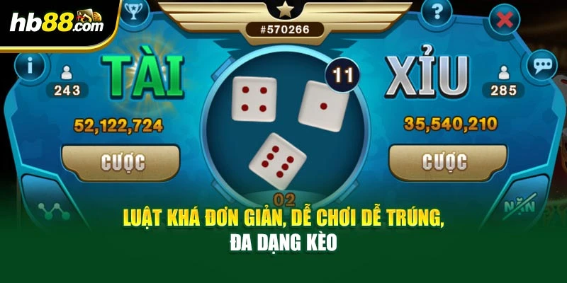 Luật khá đơn giản, dễ chơi dễ trúng, đa dạng kèo