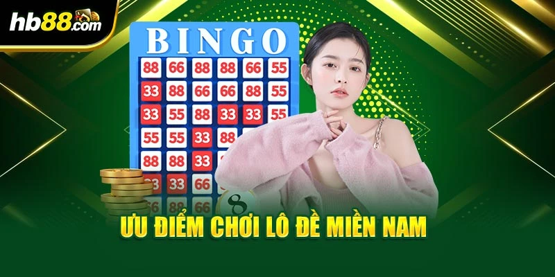 Ưu điểm chơi lô đề miền Nam